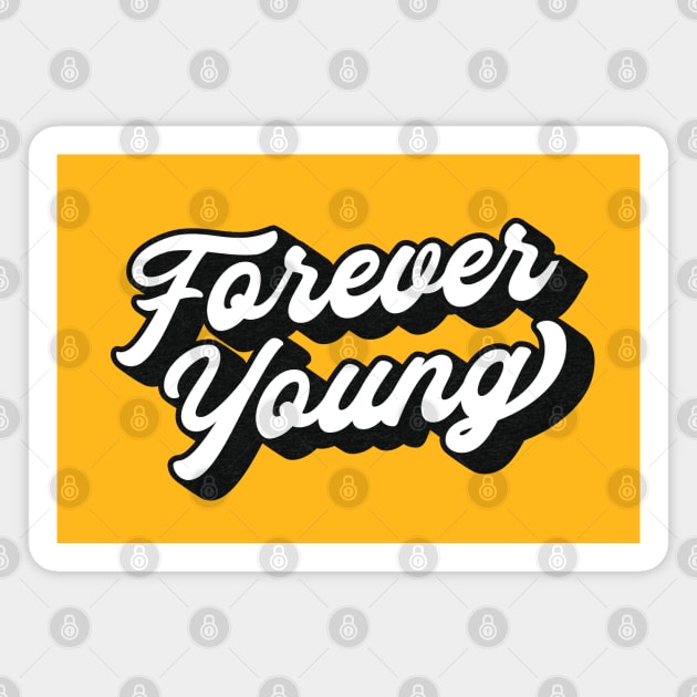 Forever Young Lettering (Black & White Edition) Magnet by Optimix